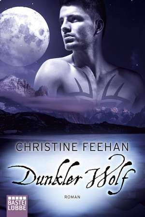 Dunkler Wolf de Christine Feehan