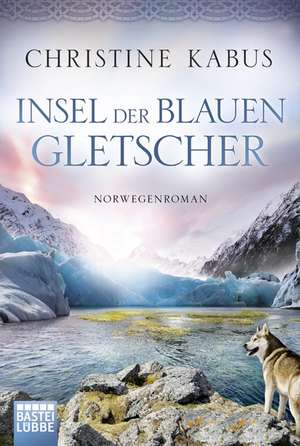 Insel der blauen Gletscher de Christine Kabus