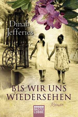 Bis wir uns wiedersehen de Dinah Jefferies