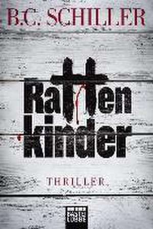 Rattenkinder de B. C. Schiller