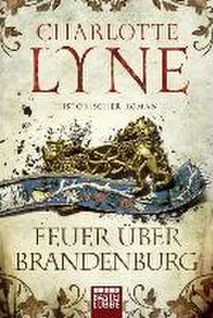 Feuer über Brandenburg de Charlotte Lyne