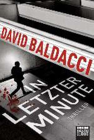 In letzter Minute de David Baldacci