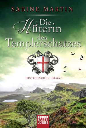 Die Hüterin des Templerschatzes de Sabine Martin