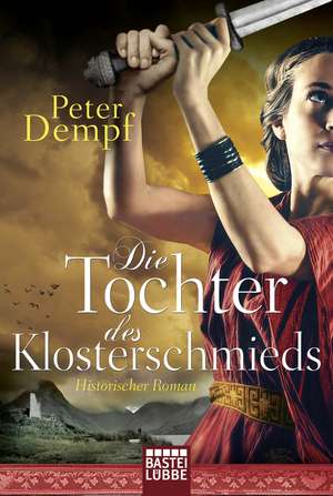 Die Tochter des Klosterschmieds de Peter Dempf