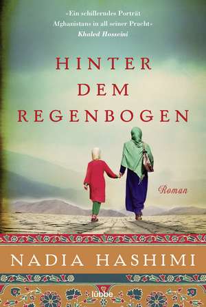 Hinter dem Regenbogen de Nadia Hashimi