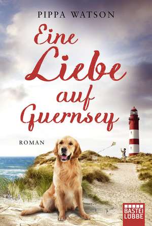 Eine Liebe auf Guernsey de Pippa Watson