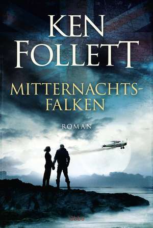 Mitternachtsfalken de Ken Follett