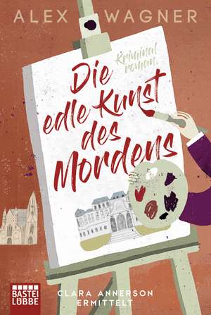 Die edle Kunst des Mordens de Alex Wagner