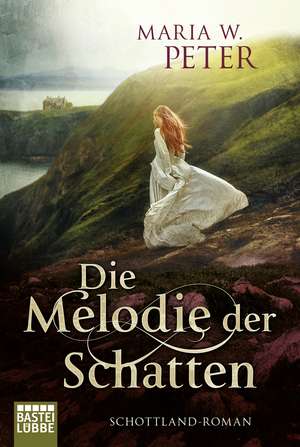 Die Melodie der Schatten de Maria W. Peter