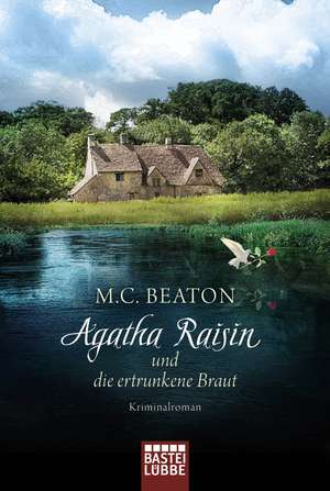 Agatha Raisin und die ertrunkene Braut de M. C. Beaton