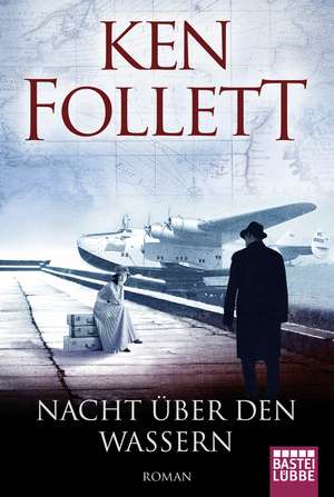 Nacht über den Wassern de Ken Follett