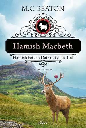 Hamish Macbeth hat ein Date mit dem Tod de M. C. Beaton