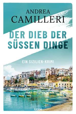 Der Dieb der süßen Dinge de Andrea Camilleri