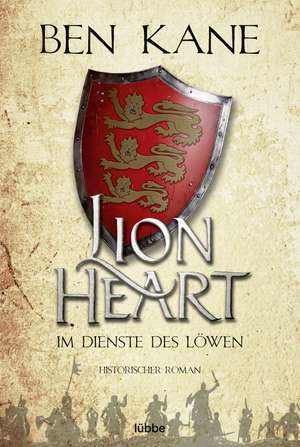 Lionheart - Im Dienste des Löwen de Ben Kane