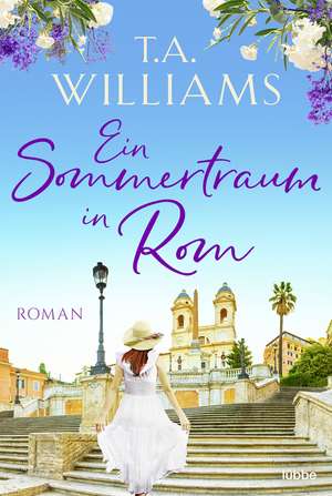 Ein Sommertraum in Rom de T. A. Williams