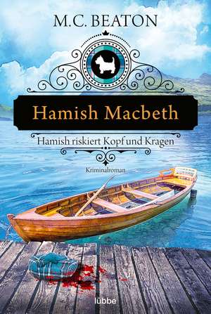 Hamish Macbeth riskiert Kopf und Kragen de M. C. Beaton