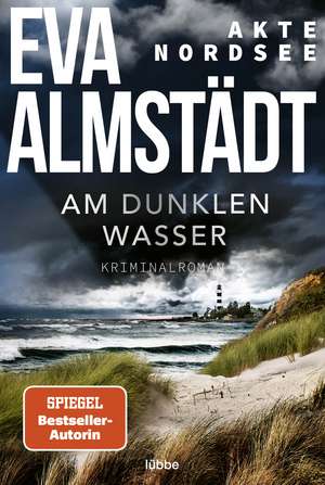 Akte Nordsee - Am dunklen Wasser de Eva Almstädt