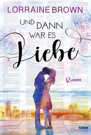 Und dann war es Liebe de Lorraine Brown