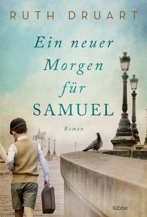 Ein neuer Morgen für Samuel de Ruth Druart