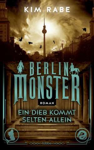 Berlin Monster - Ein Dieb kommt selten allein de Kim Rabe