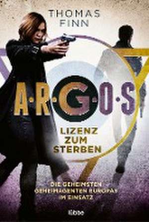 A.R.G.O.S. - Lizenz zum Sterben de Thomas Finn