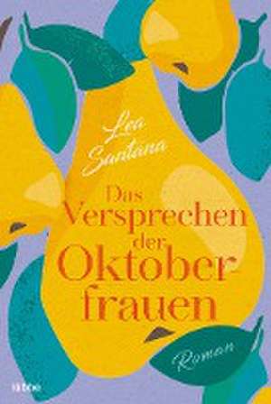 Das Versprechen der Oktoberfrauen de Lea Santana