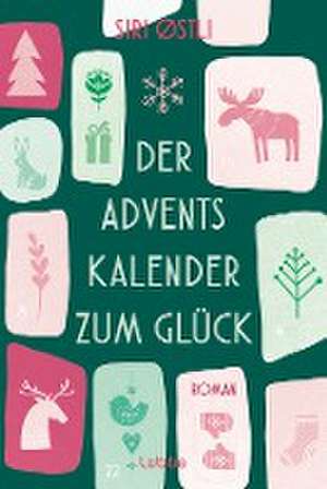 Der Adventskalender zum Glück de Siri Østli