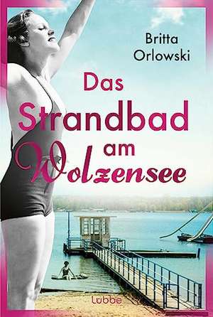 Das Strandbad am Wolzensee de Britta Orlowski