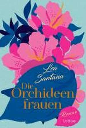 Die Orchideenfrauen de Lea Santana