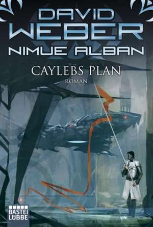 Nimue Alban 06: Caylebs Plan de David Weber