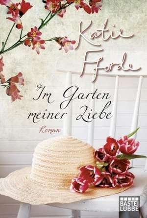 Im Garten meiner Liebe de Katie Fforde