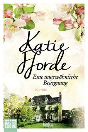 Eine ungewöhnliche Begegnung de Katie Fforde