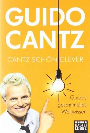 Cantz schön clever de Guido Cantz