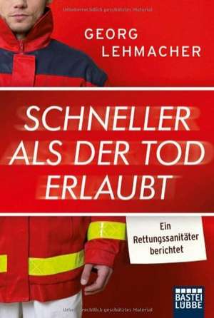 Schneller als der Tod erlaubt de Georg Lehmacher