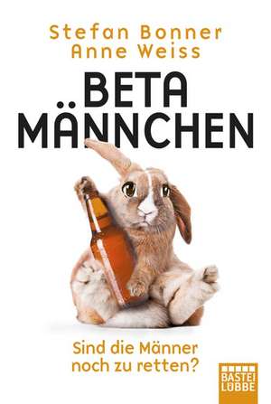 Betamännchen de Stefan Bonner