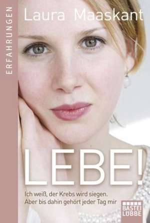 Lebe! de Laura Maaskant