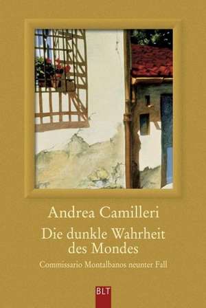 Die dunkle Wahrheit des Mondes de Andrea Camilleri