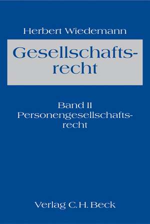 Gesellschaftsrecht 2: Recht der Personengesellschaften de Herbert Wiedemann