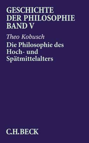 Die Philosophie des Hoch- und Spätmittelalters de Theo Kobusch