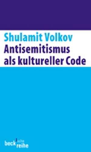 Antisemitismus als kultureller Code de Shulamit Volkov