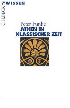 Athen in klassischer Zeit de Peter Funke