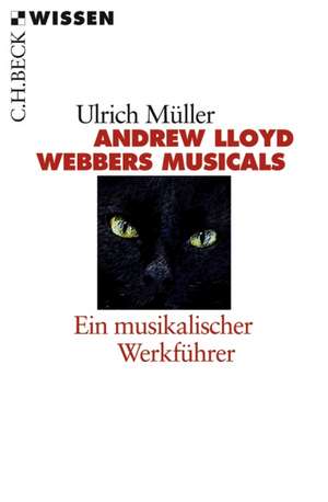 Andrew Lloyd Webbers Musicals de Ulrich Müller