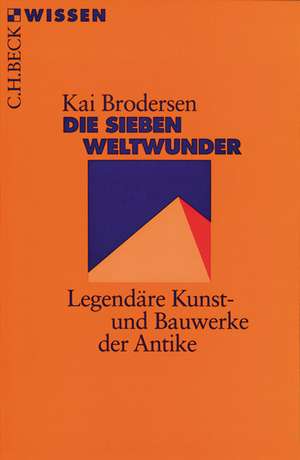 Die sieben Weltwunder de Kai Brodersen