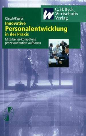 Innovative Personalentwicklung in der Praxis de Gunther Olesch