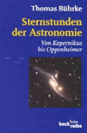 Sternstunden der Astronomie de Thomas Bührke