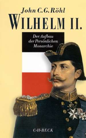 Wilhelm II. de John C. G. Röhl