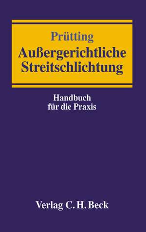 Außergerichtliche Streitschlichtung de Hans Prütting