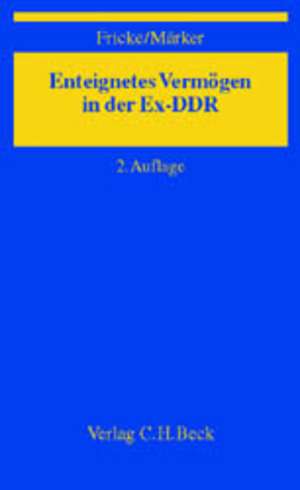 Enteignetes Vermögen in der Ex-DDR de Weddig Fricke