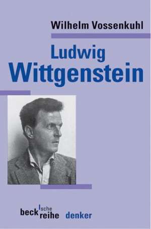 Ludwig Wittgenstein de Wilhelm Vossenkuhl