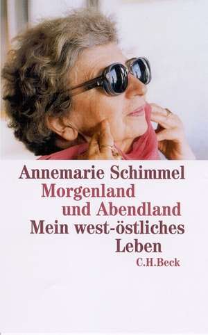 Morgenland und Abendland de Annemarie Schimmel